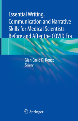 Gian Carlo Di Renzo Essential Writing, Communication and Narrative Skills for Medical Scientists Before and After the COVID Era