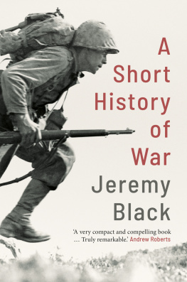 Jeremy Black - A Short History of War