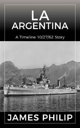 James Philip La Argentina: A Timeline 10/27/62 Story