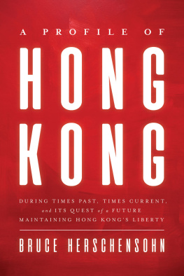 Bruce Herschensohn - A Profile of Hong Kong: During Times Past, Times Current, and Its Quest of a Future Maintaining Hong Kongs Liberty