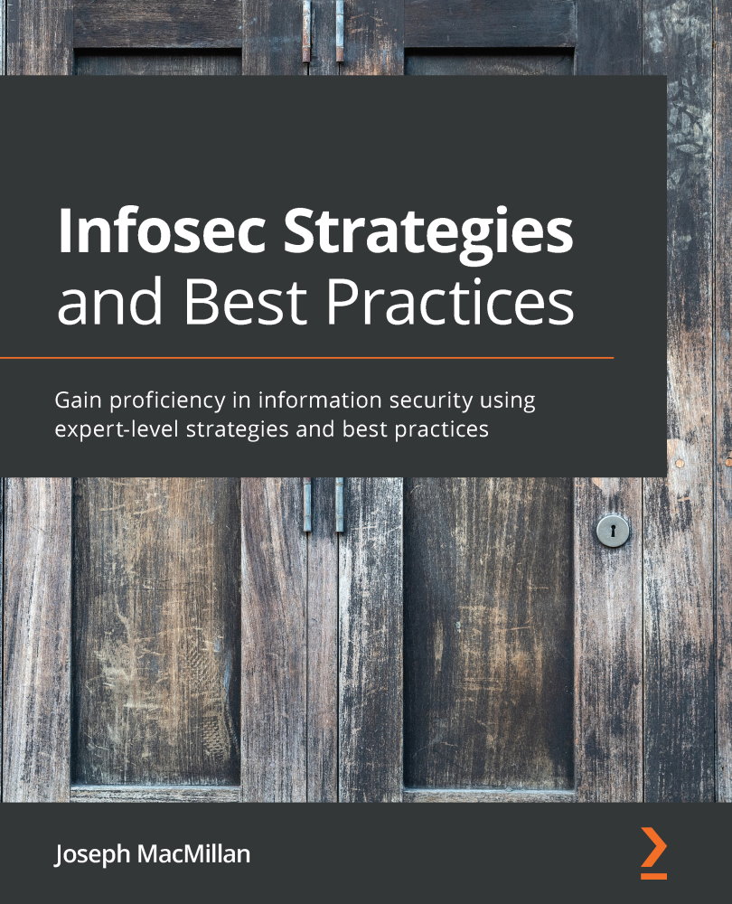 Infosec Strategies and Best Practices Gain proficiency in information security - photo 1