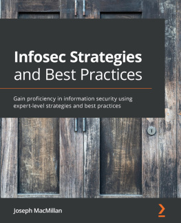 Joseph MacMillan - Infosec Strategies and Best Practices: Gain proficiency in information security using expert-level strategies and best practices