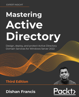 Dishan Francis Mastering Active Directory: Design, deploy, and protect Active Directory Domain Services for Windows Server 2022, 3rd Edition