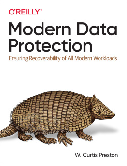 W. Curtis Preston Modern Data Protection: Ensuring Recoverability of All Modern Workloads