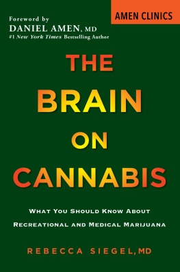 Siegel - Brain on Cannabis, The: What You Should Know about Recreational and Medical Marijuana