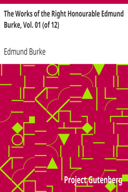 Edmund Burke - The Works of the Right Honourable Edmund Burke, Vol. 01 (of 12)