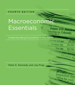 Peter E. Kennedy Macroeconomic Essentials, fourth edition: Understanding Economics in the News