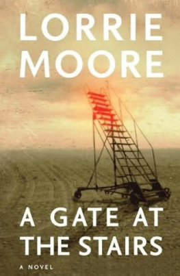 Lorrie Moore A Gate at the Stairs