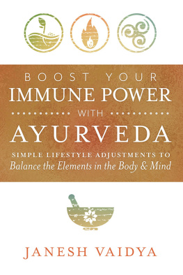 Janesh Vaidya - Boost Your Immune Power with Ayurveda: Simple Lifestyle Adjustments to Balance the Elements in the Body & Mind