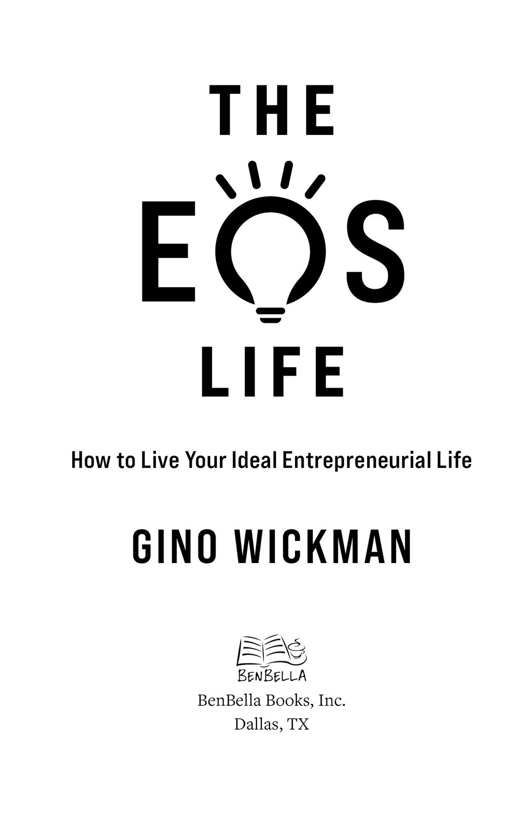 The EOS Life copyright 2021 by Gino Wickman All rights reserved No part of - photo 4