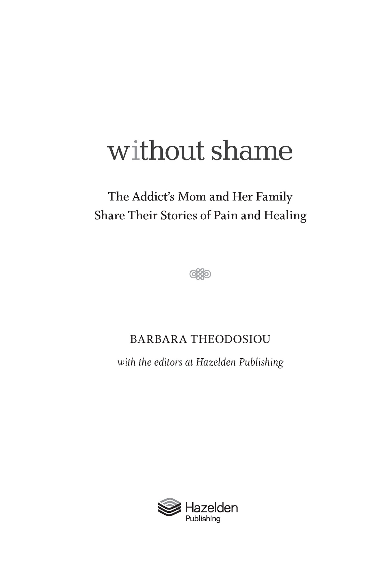 Praise for Without Shame In the pages of Without Shame Barbara Theodosiou - photo 2