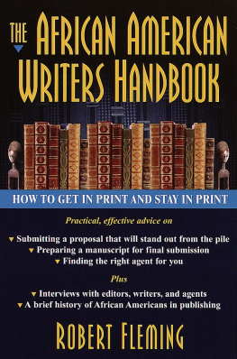 Robert Fleming The African American Writers Handbook: How to Get in Print and Stay in Print