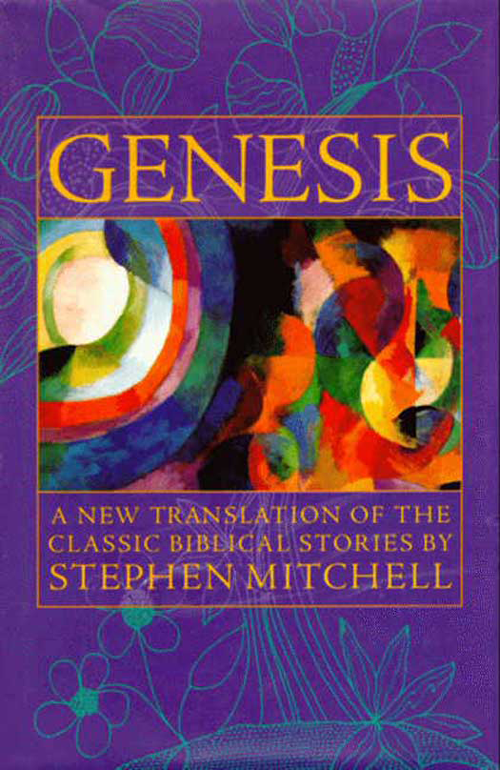 GENESIS A New Translation of the Classic Biblical Stories by Stephen Mitchell - photo 1