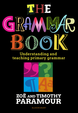 Zoe Paramour - The Grammar Book: Understanding and teaching primary grammar