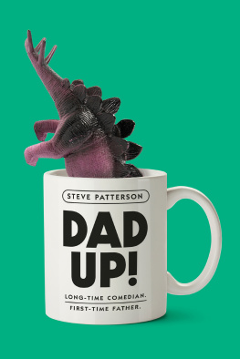 Steve Patterson - Dad Up!: Long-Time Comedian. First-Time Father.