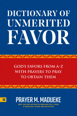 Prayer M. Madueke - Dictionary of Unmerited Favor: God’s Favors from A-Z With Prayers to Pray to Obtain Them