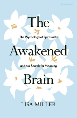 Lisa Miller The Awakened Brain: The Psychology of Spirituality and Our Search for Meaning