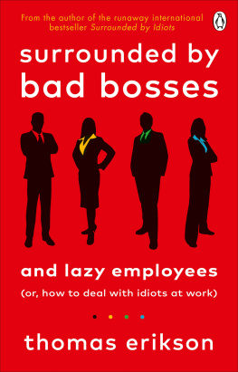 Thomas Erikson - Surrounded by Bad Bosses and Lazy Employees: or, How to Deal with Idiots at Work