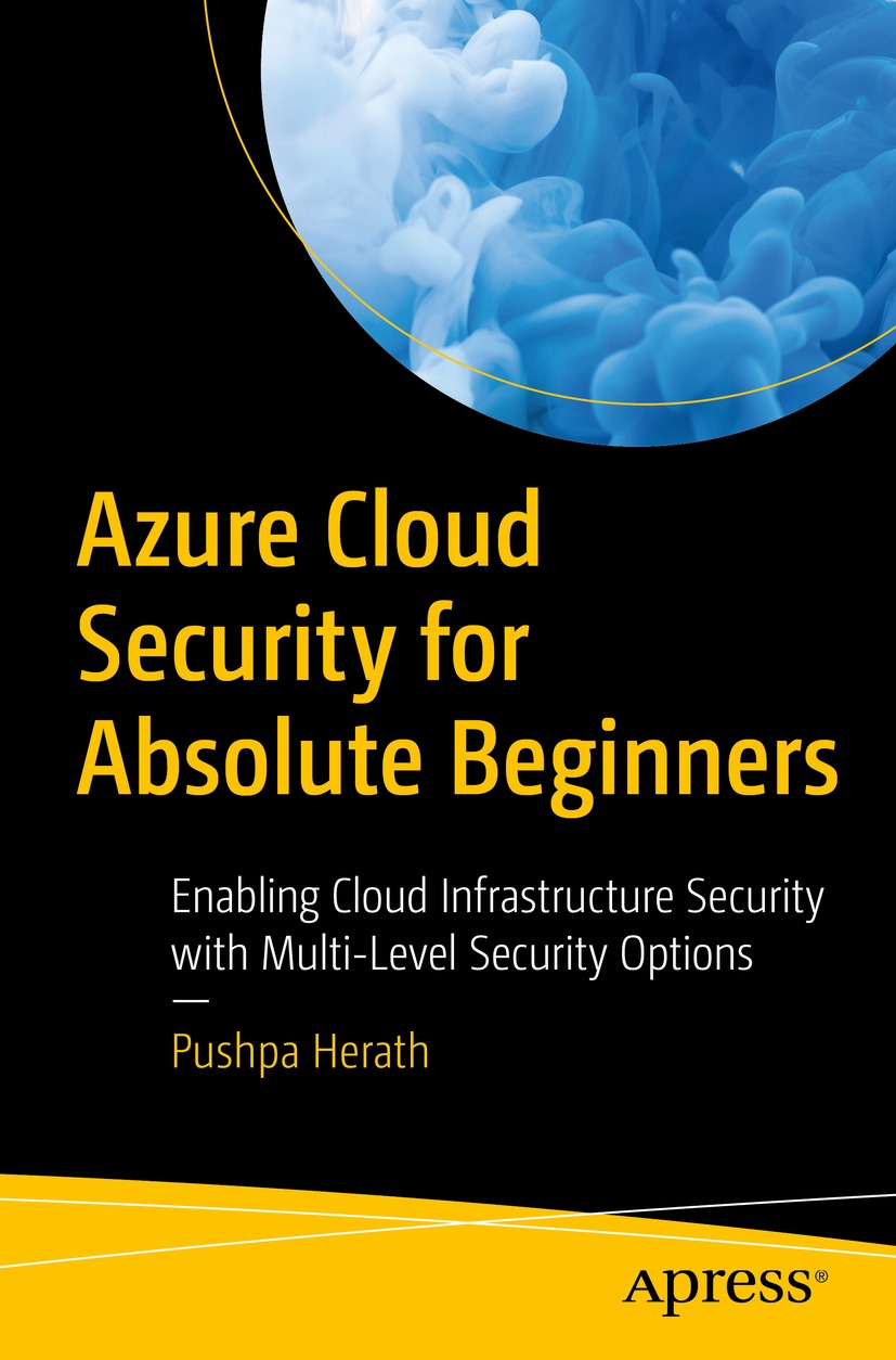 Book cover of Azure Cloud Security for Absolute Beginners Pushpa Herath - photo 1