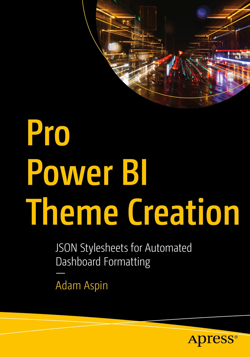 Book cover of Pro Power BI Theme Creation Adam Aspin Pro Power BI Theme - photo 1