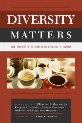 Karen A. Longman - Diversity Matters: Race, Ethnicity, and the Future of Christian Higher Education