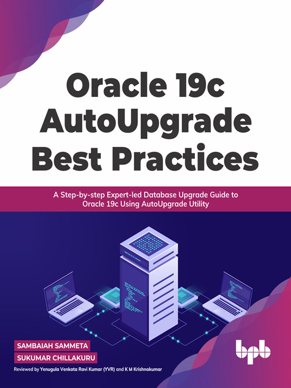 Oracle 19c AutoUpgrade Best Practices A Step-by-step Expert-led - photo 1