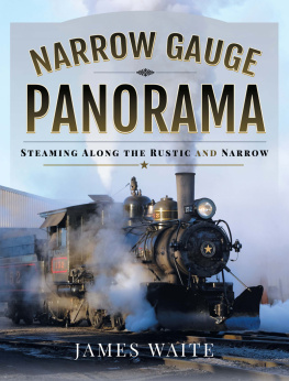 James Waite Narrow Gauge Panorama: Steaming Along the Rustic and Narrow