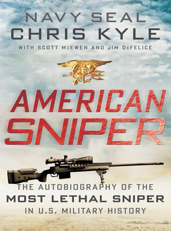 American Sniper The Autobiography of the Most Lethal Sniper in US Military - photo 1