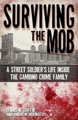 Dennis Griffin Surviving the Mob: A Street Soldiers Life Inside the Gambino Crime Family