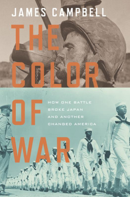 J. Campbell - The Color of War - How One Battle Broke Japan, Another Changed America