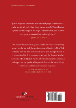 Judith S. Kaye - Judith S. Kaye in Her Own Words: Reflections on Life and the Law, with Selected Judicial Opinions and Articles