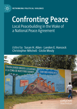 Susan H. Allen - Confronting Peace: Local Peacebuilding in the Wake of a National Peace Agreement