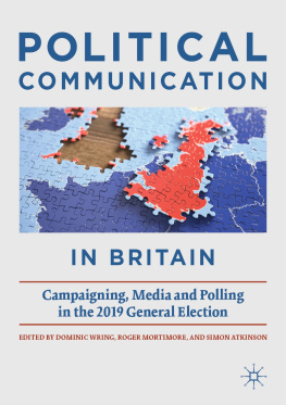 Dominic Wring - Political Communication in Britain: Campaigning, Media and Polling in the 2019 General Election