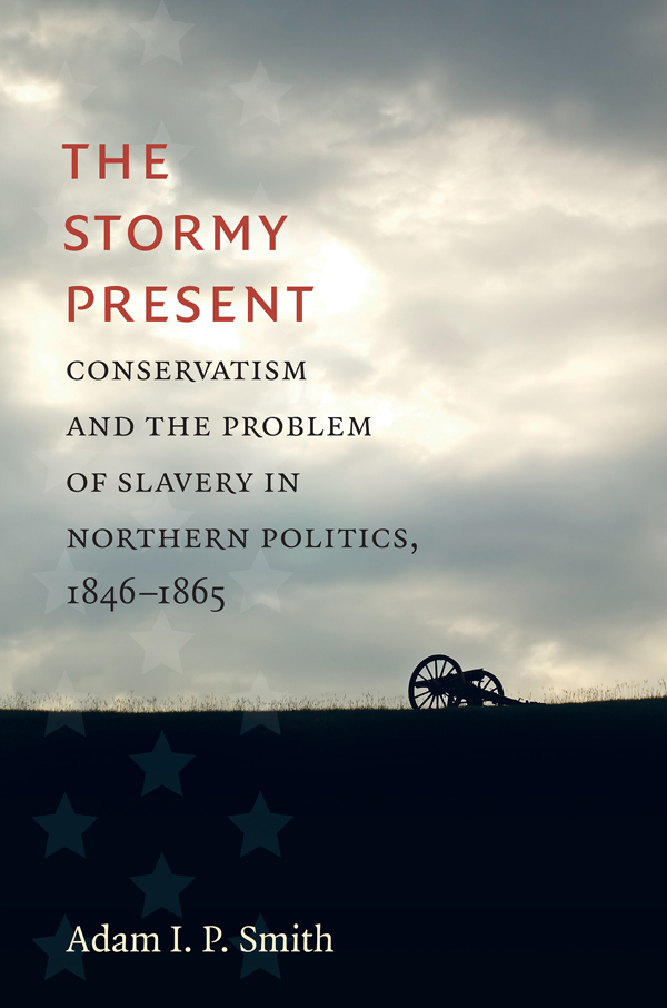 The Stormy Present CIVIL WAR AMERICA Peter S Carmichael Caroline E - photo 1