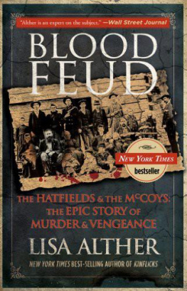 Lisa Alther - Blood Feud: The Hatfields and the McCoys: The Epic Story of Murder and Vengeance