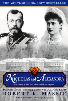Robert K. Massie - Nicholas and Alexandra: The Classic Account of the Fall of the Romanov Dynasty