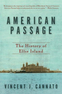 Vincent J. Cannato - American Passage: The History of Ellis Island