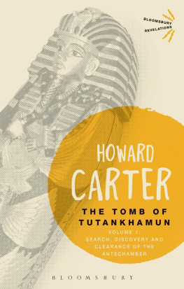 Howard Carter The Tomb of Tutankhamun: Volume 1: Search, Discovery and Clearance of the Antechamber