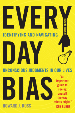 Howard J. Ross - Everyday Bias: Identifying and Navigating Unconscious Judgments in Our Daily Lives, Updated Edition
