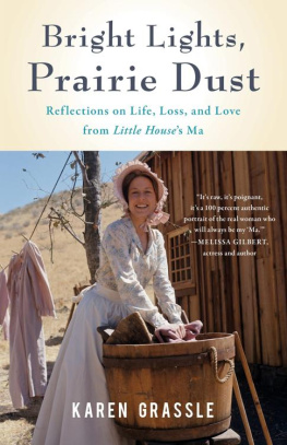 Karen Grassle Bright Lights, Prairie Dust: Reflections on Life, Loss, and Love From Little Houses Ma