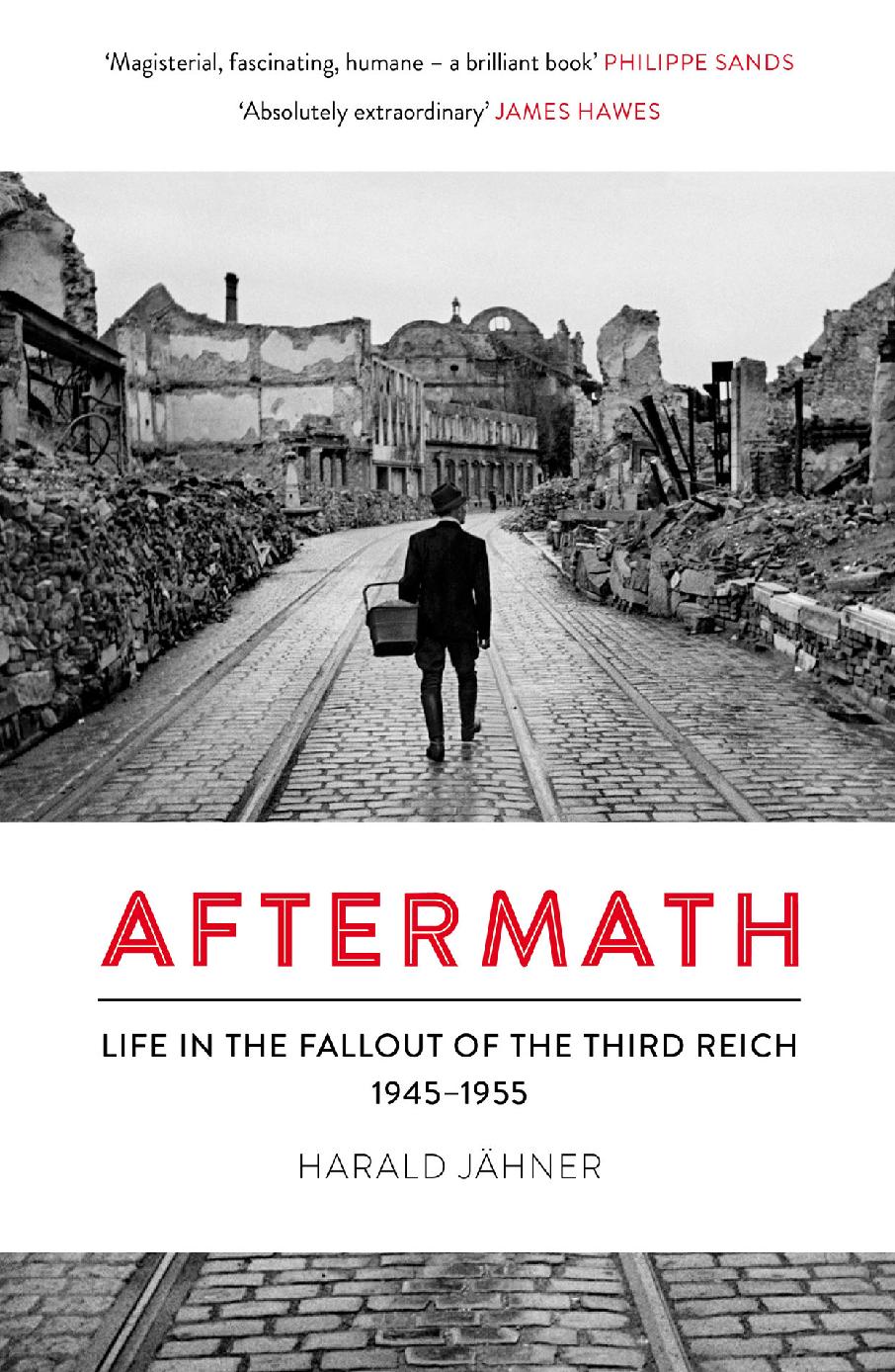 Harald Jhner AFTERMATH Life in the Fallout of the Third Reich 19451955 - photo 1