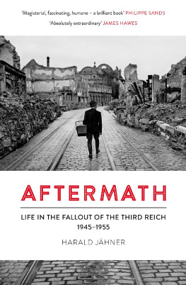 Harald Jähner Aftermath: Life in the Fallout of the Third Reich, 1945–1955