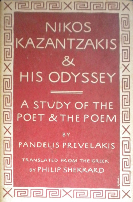 Pandelis Prevelakis Nikos Kazantzakis and His Odyssey: a study of the poet and the poem