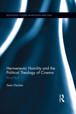 Sean Desilets - Hermeneutic Humility and the Political Theology of Cinema: Blind Paul