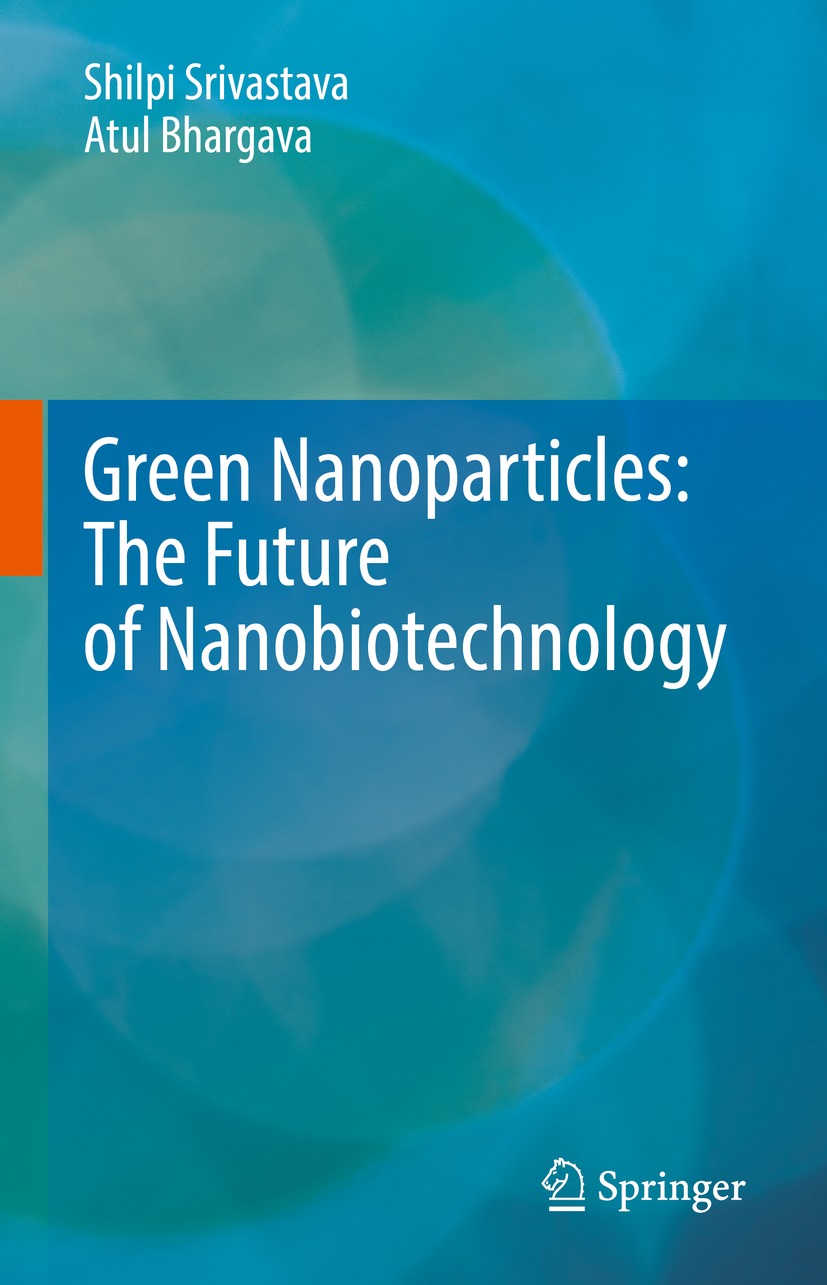 Book cover of Green Nanoparticles The Future of Nanobiotechnology Shilpi - photo 1