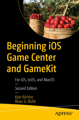 Kyle Richter - Beginning iOS Game Center and GameKit: For iOS, tvOS, and MacOS