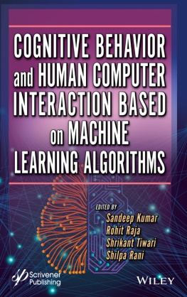 Sandeep Kumar (editor) - Cognitive Behavior and Human Computer Interaction Based on Machine Learning Algorithms