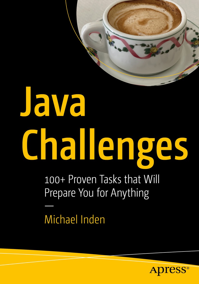 Book cover of Java Challenges Michael Inden Java Challenges 100 Proven - photo 1