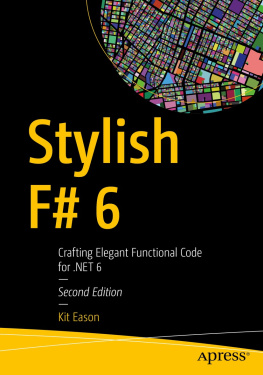 Kit Eason Stylish F# 6: Crafting Elegant Functional Code for .NET 6