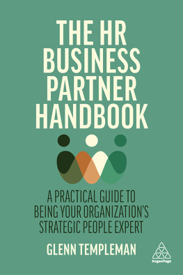 Glenn Templeman - The HR Business Partner Handbook: A Practical Guide to Being Your Organization’s Strategic People Expert